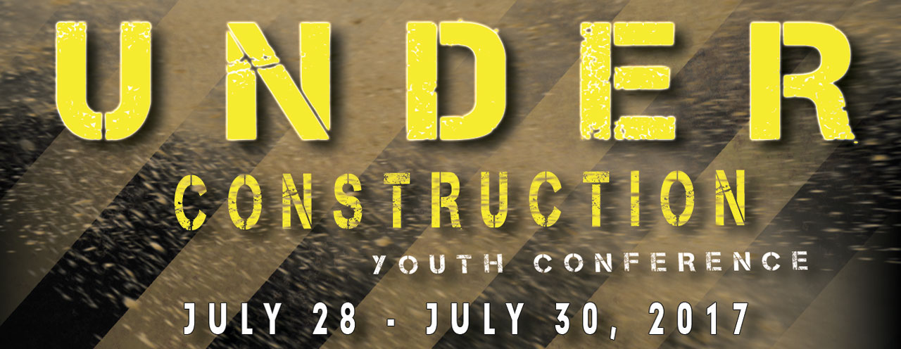 2017 Under Construction Youth Conference