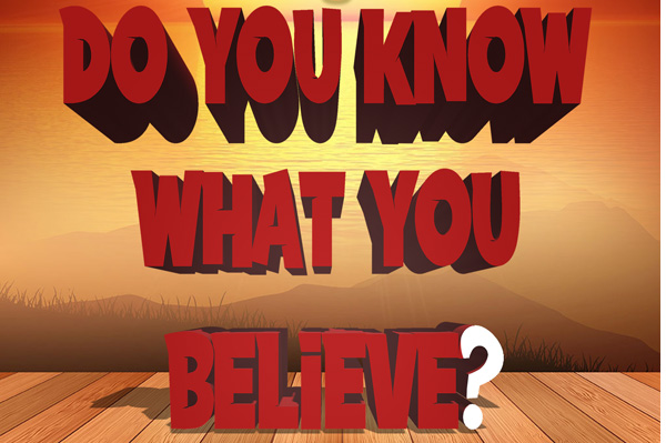 Do You Know What You Believe?