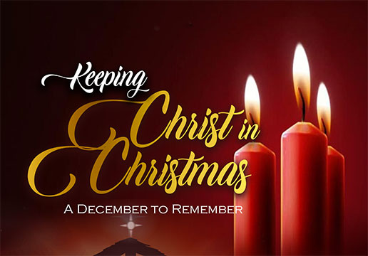 A December to Remember Keeping Christ in Christmas